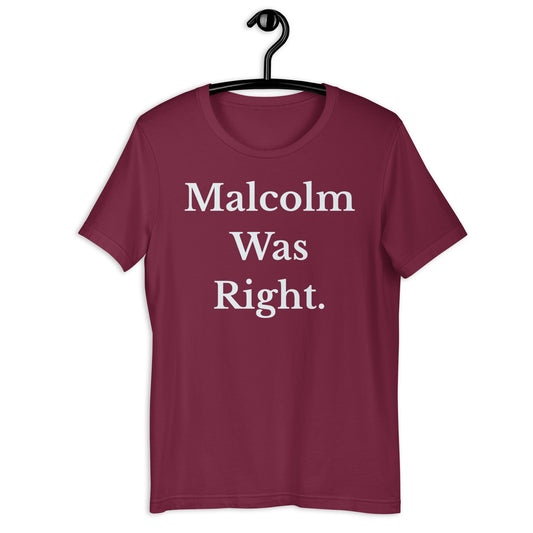 Malcolm was Right T-Shirt